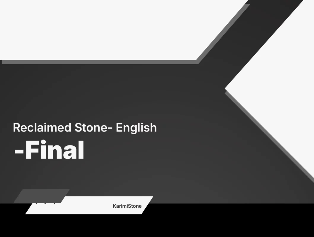 Reclaimed Stone- karimi stone